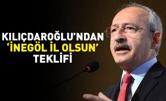 Kılıçdaroğlu'ndan 'İnegöl il olsun' teklifi