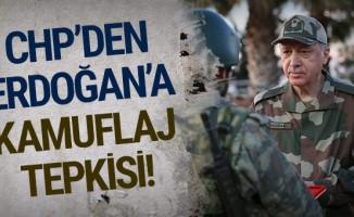CHP'den Cumhurbaşkanı Erdoğan'a kamuflaj tepkisi!