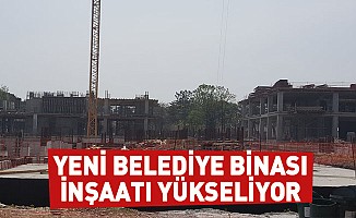 Yeni Belediye Binası İnşaatı Yükseliyor