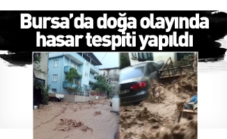 Bursa’da doğa olayında hasar tespiti yapıldı