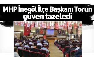 MHP İnegöl İlçe Başkanı Torun güven tazeledi