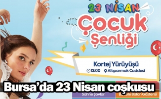 Bursa’da 23 Nisan coşkusu