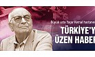 Yaşar Kemal’in durumu ciddiyetini koruyor