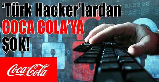 Türk hackerler'den Cocacola ya şok!