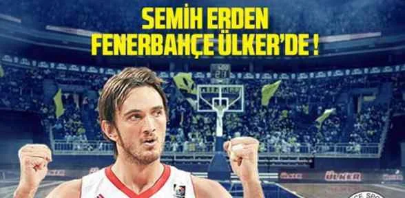 Semih Erden F.bahçe Ülker’de
