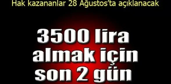 3500 lira icin son 2 gün
