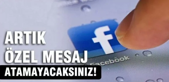 Artık özel mesaj atamayacaksınız!