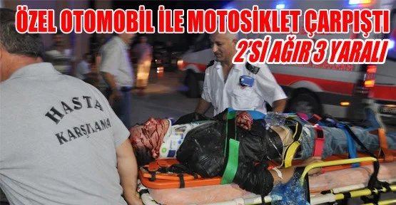 Özel Otomobil İle Motosiklet Çarpişti: 2'si Ağır 3 Yaralı
