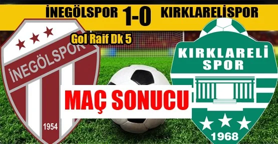 İnegölspor:1 Kırklarelispor:0 MAÇ SONUCU