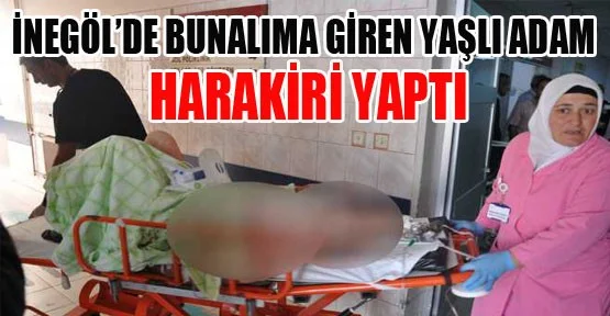 İnegöl'de yaşlı adam harakiri yaptı