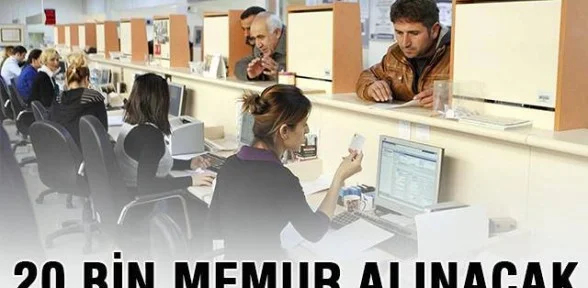 Kamuya 20 bin yeni memur alınacak