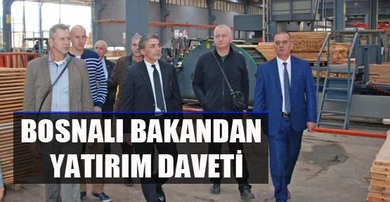 Bosnalı Bakan’dan yatırım daveti