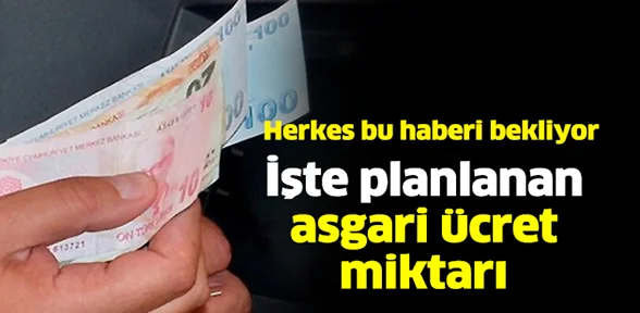 İşte Planlanan asgari ücret!