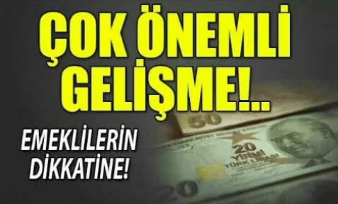 EMEKLİLERİN DİKKATİNE !