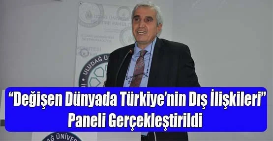 İşletme Fakültesinde “Değişen Dünyada Türkiye’nin Dış ilişkileri” Paneli Gerçekleştirildi