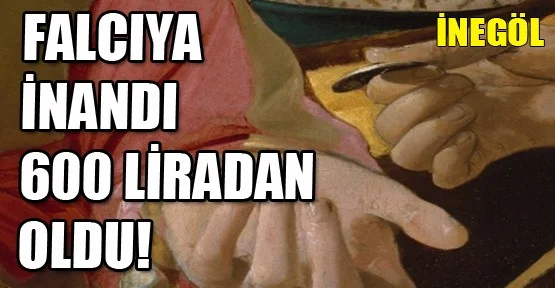 Falcıya İnandı 600 liradan oldu