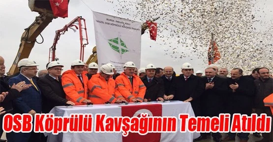 OSB köprülü kavşağının temeli atıldı