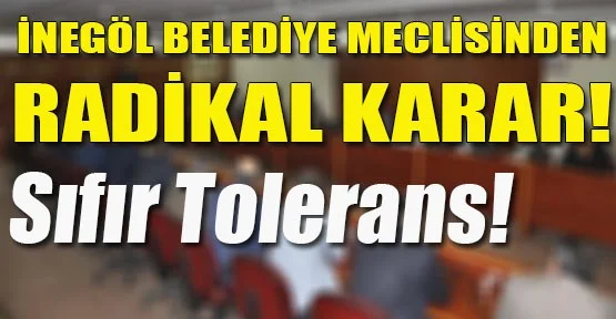 İnegöl Belediye Meclisinden Radikal Karar!