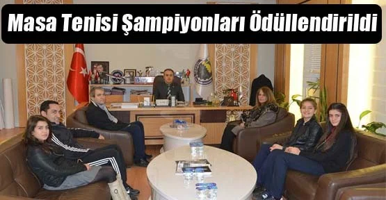 Başkan Aktaş, Masa Tenisi Şampiyonlarını Ödüllendirdi