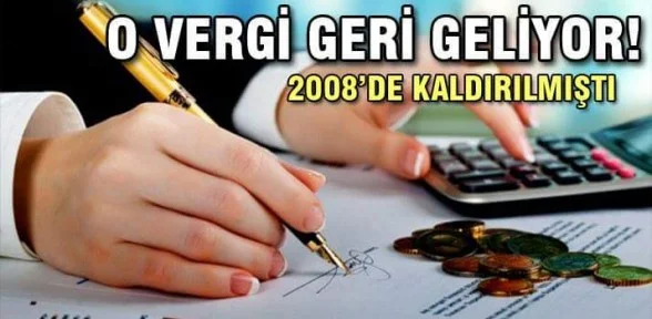 O vergi geri geliyor!