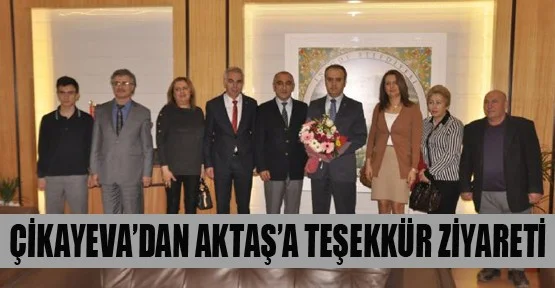 Çikeyeva'dan Aktaş'a Teşekkür Ziyareti