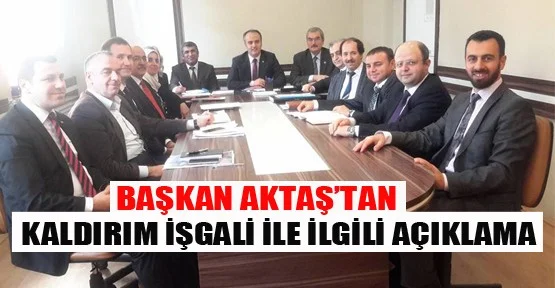 Başkan Aktaş'tan Kaldırım İşgali İle İlgili Açıklama