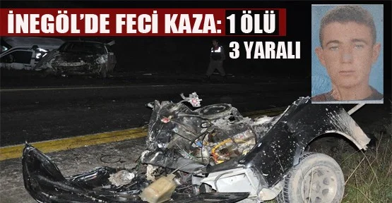 İnegöl'de feci kaza; 1 ölü 3 yaralı