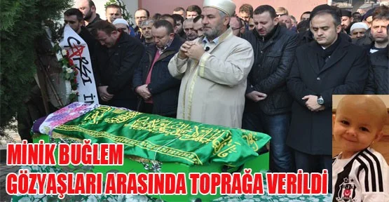 Minik Buğlem Gözyaşları Arasında Toprağa Verildi