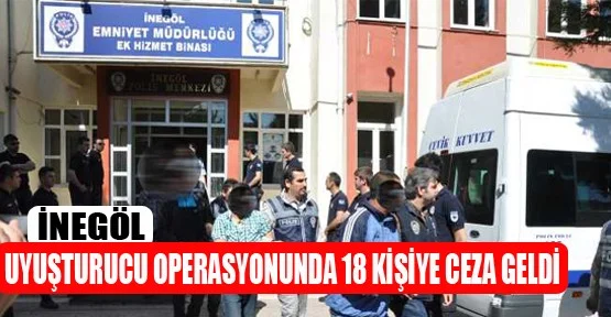 Uyuşturucu Operasyonunda 18 Kişiye Ceza Geldi