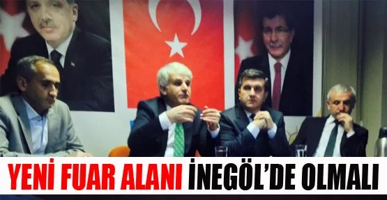 Yeni Fuar Alanı İnegöl'de Olmalı