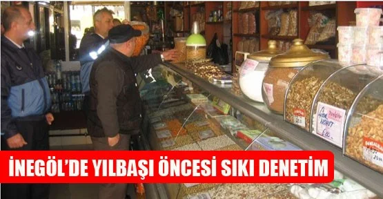 İnegöl'de yılbaşı öncesi sıkı denetim