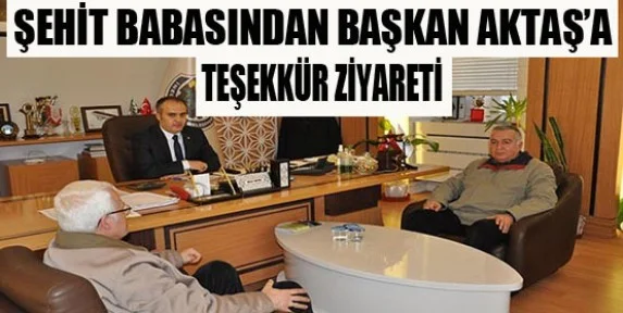 Şehit Babasından Aktaş'a Teşekkür Ziyareti
