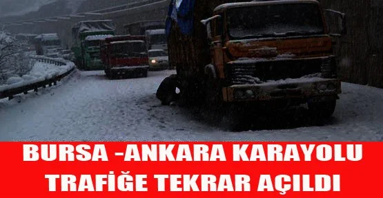 Bursa-Ankara Karayolu Trafiğe Tekrar Açıldı