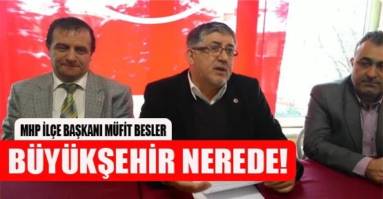 Büyükşehir Nerede!