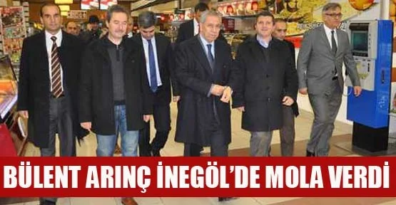 Arınç İnegöl'de Mola Verdi