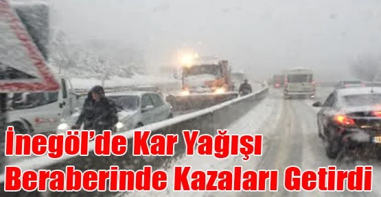 İnegöl'de Kar Yağışı Beraberinde Kazaları Getirdi