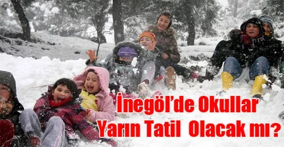 İnegöl'de okullar yarın tatil olacak mı?