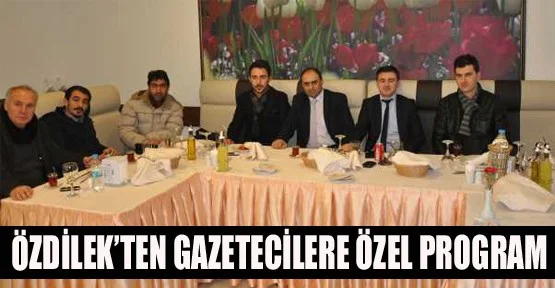Özdilek'ten Gazetecilere Özel Program
