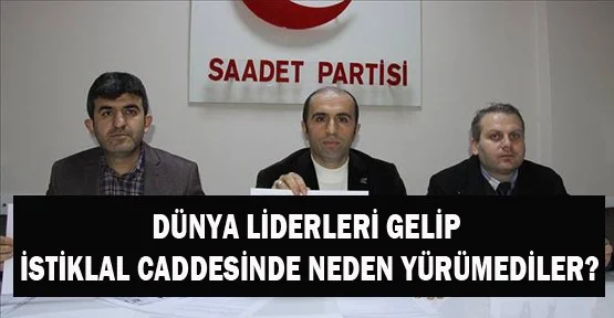 Dünya Liderleri Gelip İstiklal Caddesinde Neden Yürümediler?