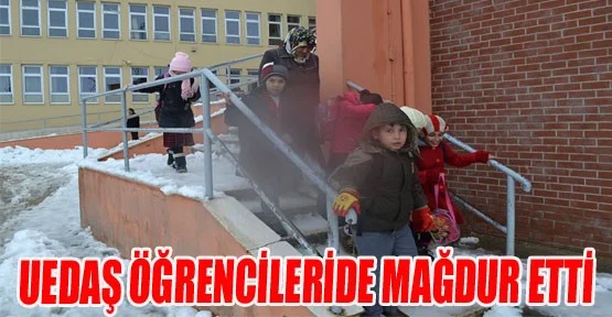Uedaş öğrencileride mağdur etti
