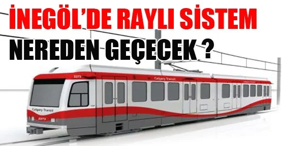 Raylı Sistemde Güzergah Belli Oldu