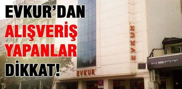 Evkur'dan alışveriş yapanlar dikkat!