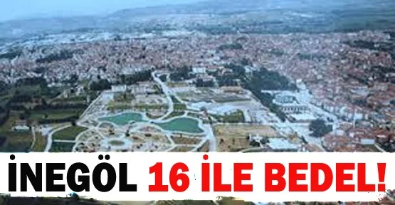 İnegöl 16 İle Bedel!