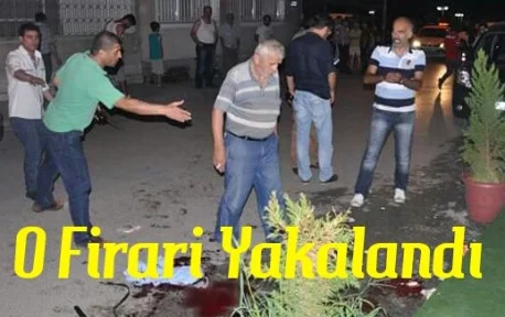 O Firari Yakalandı
