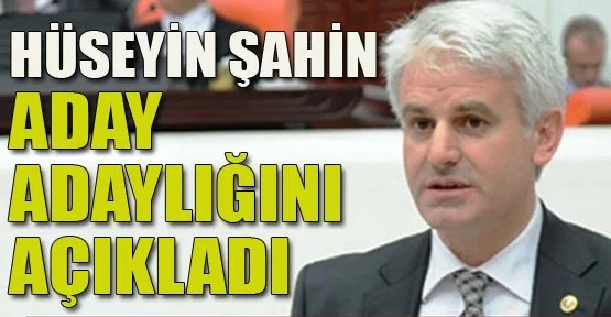 Şahin Resmen Aday