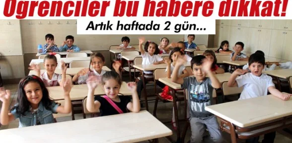 Artık haftada iki gün..