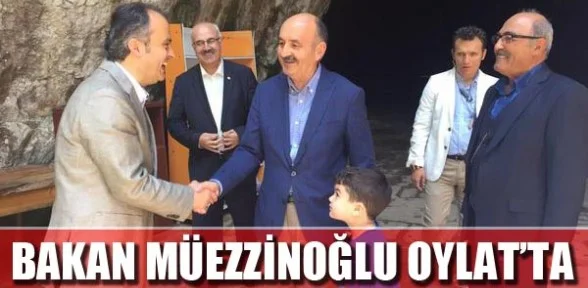 Bakan Müezzinoğlu Oylat'ta