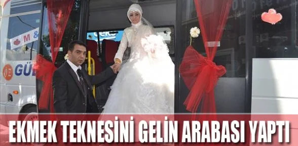 Ekmek Teknesini Gelin Arabası Yaptı