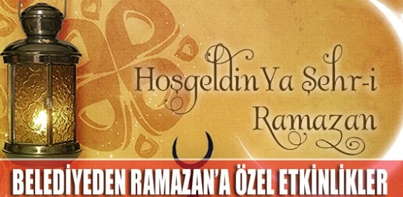 Belediyeden Ramazan Ayına Özel Etkinlik Programı