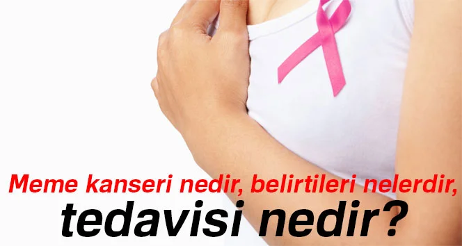 Meme kanseri nedir, belirtileri nelerdir, tedavisi nelerdir? | Meme kanseri ve belirtilerine dikkat